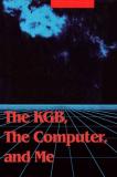KGB, the Computer and Me (The)